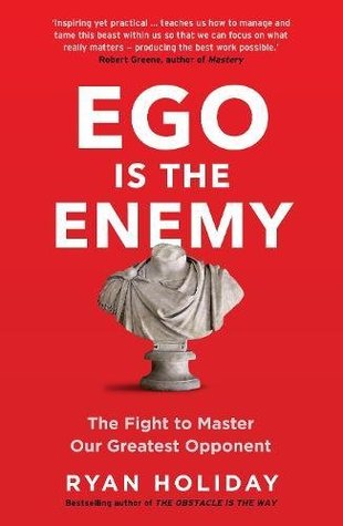 Ego Is The Enemy